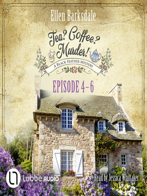 cover image of Tea? Coffee? Murder!--Episode 4-6--Compilation 2